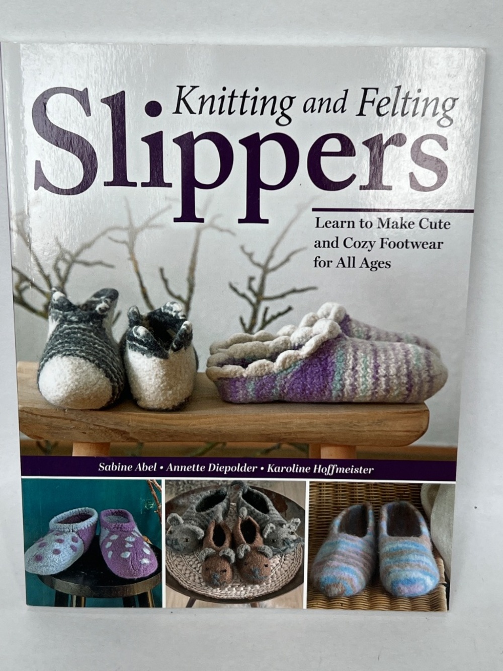 Knitting and Felting Slippers Soft Cover Learn How Cute and Cozy 94 Pages